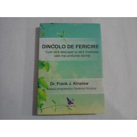 DINCOLO DE FERICIRE - DR. FRANK J. KINSLOW